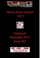 Music Street Journal 2013: Volume 6 - December 2013 - Issue 103 Hardcover Edition