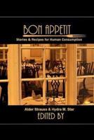 Bon Appetit: Stories & Recipes for Human Consumption