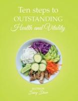 Ten Steps to Outstanding Health and Vitality