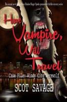 Have Vampire, Will Travel - Case File: Windy City Werewolf