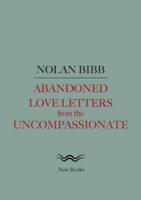 Abandoned Love Letters from the Uncompassionate