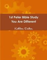 1st Peter Bible Study   You Are Different