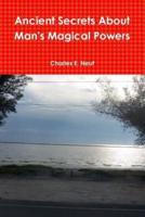 Ancient Secrets About Man's Magical Powers