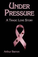 Under Pressure: A Tragic Love Story