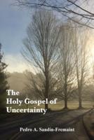 The Holy Gospel of Uncertainty