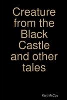 Creature from the Black Castle and Other Tales