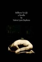 Stillborn To Life