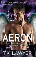 Aeron: Book Four - The Guardian League