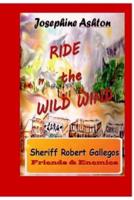 RIDE the WILD WIND: Sheriff Robert Gallegos - Friends and Enemies