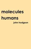 Molecules Humans