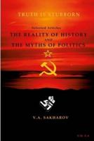 The Reality of History and the Myths of Politics"- V.A Sakharin