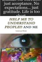 Help Me to Understand People and Me