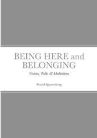 BEING HERE and BELONGING
