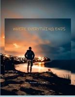 Where Everything Ends