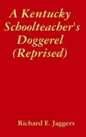 A Kentucky Schoolteacher's Doggerel (Reprised)