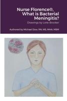 Nurse Florence(R), What Is Bacterial Meningitis?