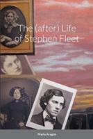 The (After) Life of Stephen Fleet