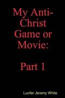 My Anti-Christ Game or Movie