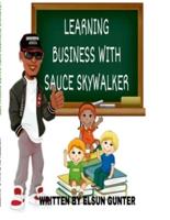 Learning Business With Sauce Skywalker