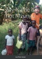 My Name Is Not Mzungu