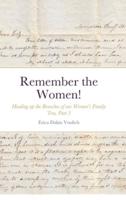 Remember the Women! Heading Up the Branches of Our Women's Family Tree, Part 3