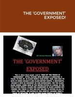The 'Government' Exposed!