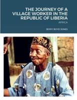 The Journey of a Village Worker in the Republic of Liberia