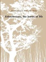 Ethnobotony, the leaves of life