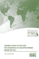 Toward A NATO of The Gulf? The Challenges of Collective Defense Within The GCC