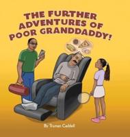 The Further Adventures of Poor Granddaddy
