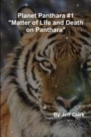 Planet Panthara #1 "Matter of Life and Death on Panthara"