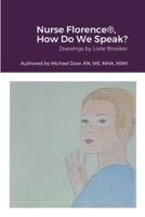 Nurse Florence(R), How Do We Speak?