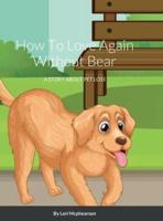 How To Love Again Without Bear