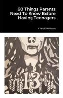 60 Things Parents Need To Know Before Having Teenagers