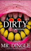 A Dirty Collection (A Taste of His Dingleberries)