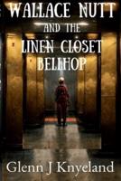 Wallace Nutt and the Linen Closet Bellhop