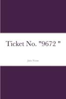 Ticket No. "9672 "
