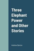 Three Elephant Power and Other Stories