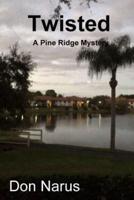 Twisted- A Pine Ridge Mystery