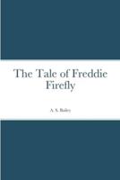 The Tale of Freddie Firefly