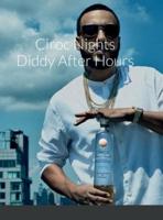 Ciroc Nights Diddy After Hours
