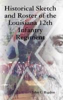 Historical Sketch and Roster of the Louisiana 12th Infantry Regiment