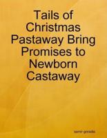 Tails of Christmas Pastaway Bring Promises to Newborn Castaway