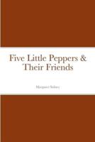 Five Little Peppers & Their Friends