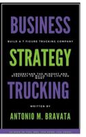 Business, Strategy, Trucking: Understand the mindset and strategy to build the life you want