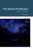 The Abode Of Affliction: Destiny Of Distress