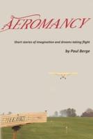 Aeromancy: Short stories of imagination and dreams taking flight