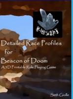 Detailed Race Profiles for Beacon of Doom: A 3D Printable Role Playing Game