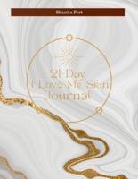 21 Day I Love My Skin Journal: A Guide to Loving  Your  Skin Fully