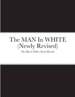 The MAN In WHITE (newly Revised): The Man in White (Newly Revised)